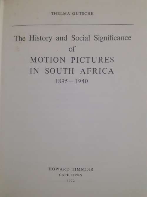 The History and Social Significance of Motion Pictures in South Africa ~ Thelma Gutsche