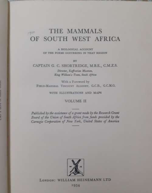 The Mammals of South West Africa ( two volumes) ~ Captain G C Shortridge