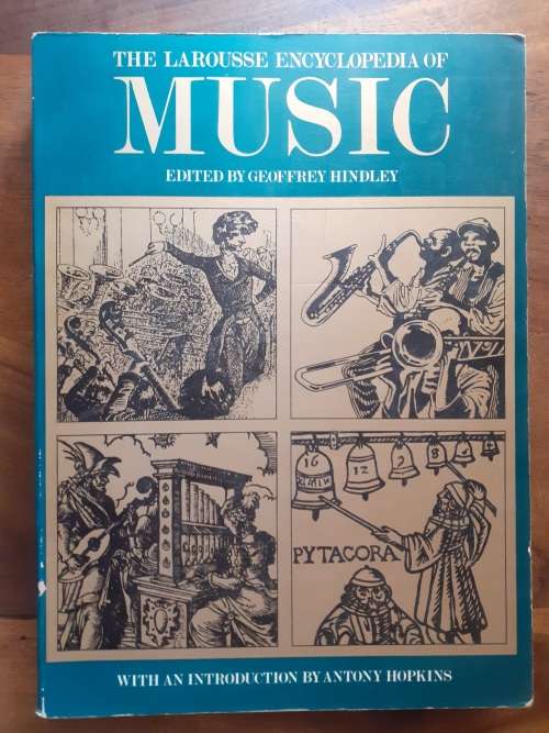 The Larousse Encyclopedia of MUSIC ~ edited by Geoffrey Hindley