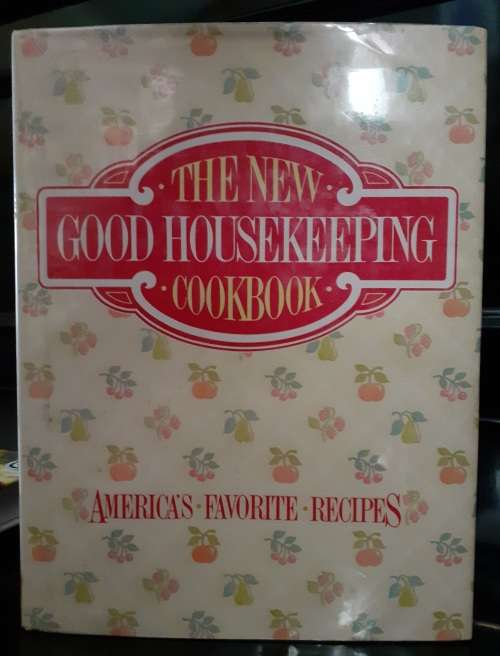The New Good Housekeeping Cookbook ~ Good Housekeeping