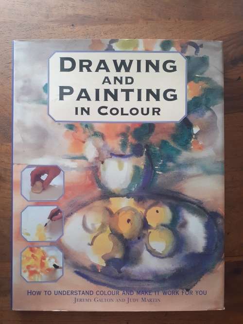 Drawing and Painting in Colour ~ Galton / Martin