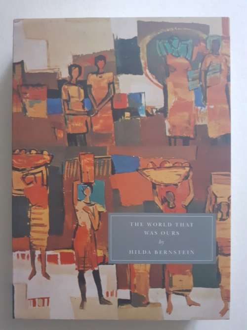 The World That Was Ours ~ Hilda Bernstein