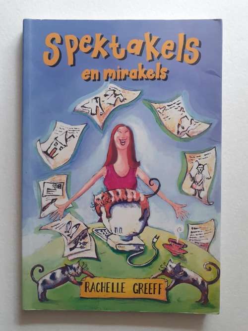 Spektakels en Mirakels ~ Rachelle Greeff