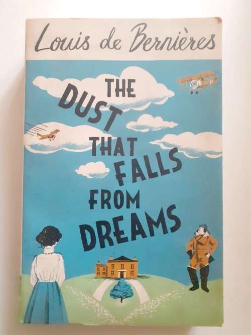 The Dust That Falls From Dreams ~ Louis De Bernieres