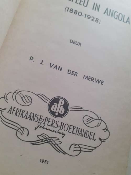 Ons Halfeeu In Angola ~ P J van der Merwe