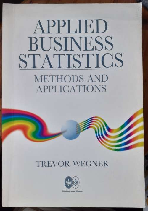 Applied Business Statistics ~ Trevor Wegner