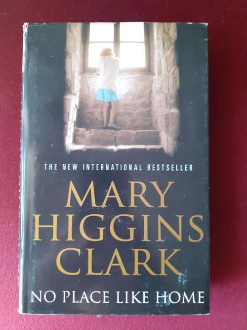 No Place Like Home ~ Mary Higgins Clark