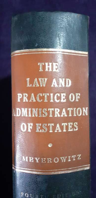 The Law and Practice of Administration of Estates ~ D Meyerowitz
