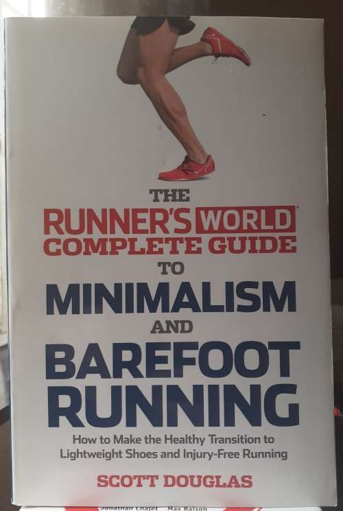 The Runner`s World - Complete Guide to Minimalism and Barefoot Running ~ Scott Douglas