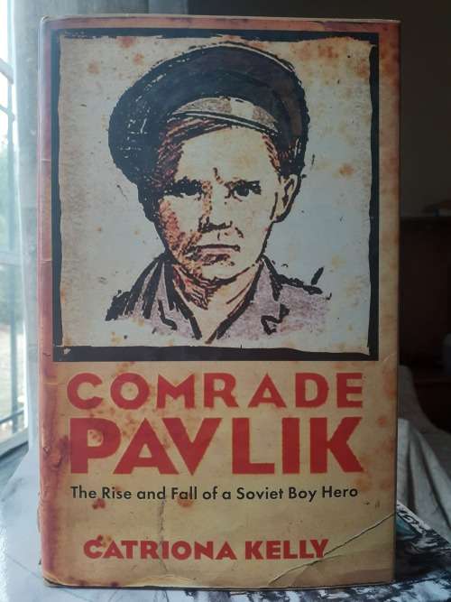 Comrade Pavlik ~ Catriona Kelly