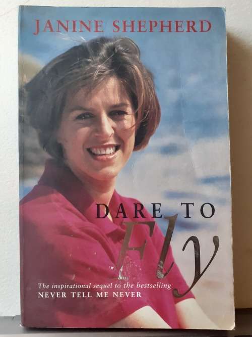 Dare To Fly ~ Janine Shepherd