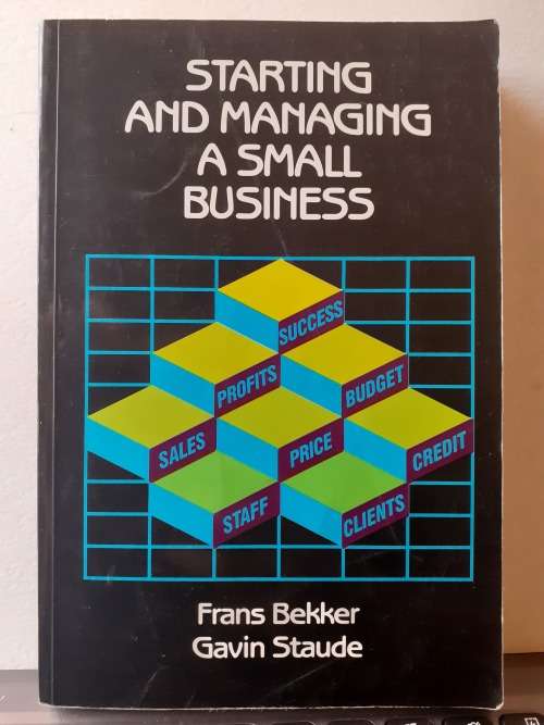 Starting and Managing a Small Business ~ Bekker / Staude