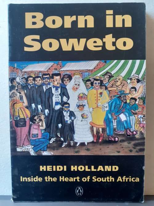 Born In Soweto ~ Heidi Holland