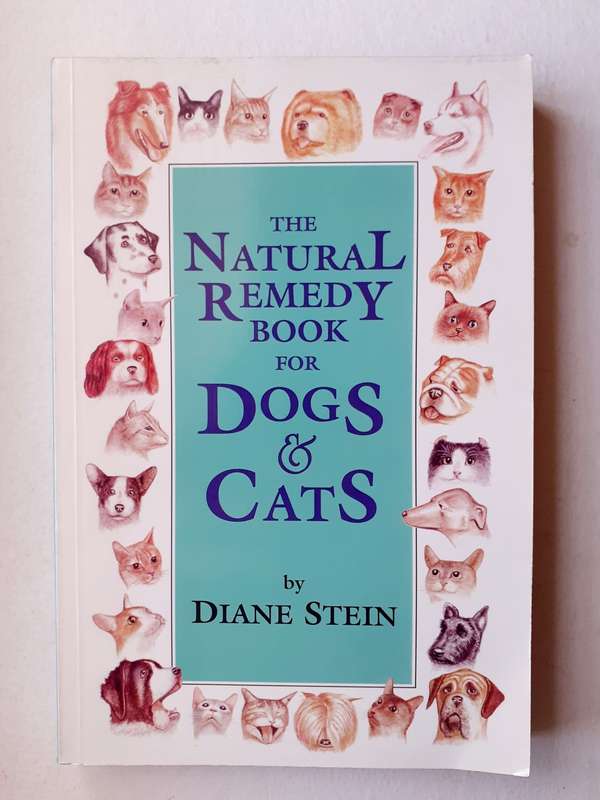 The Natural Remedy Book for Dogs & Cats ~ Diane Stein