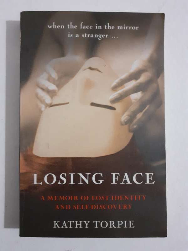 Losing Face ~ Kathy Torpie