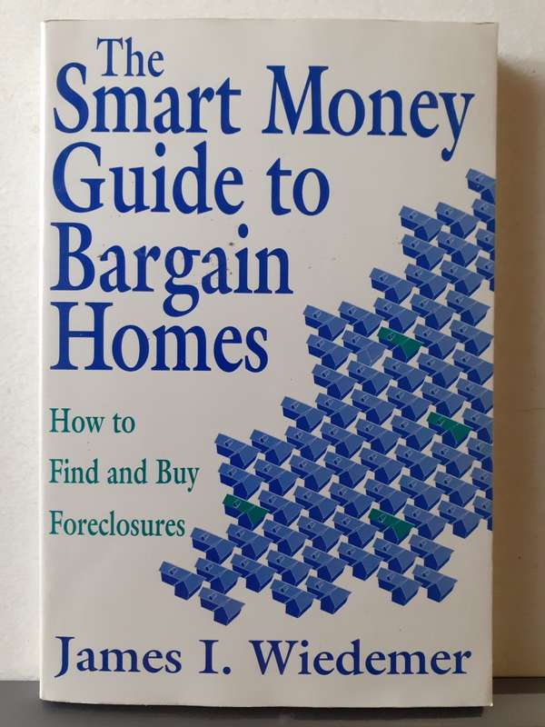 The Smart Money Guide to Bargain Homes ~ James I Wiedemer