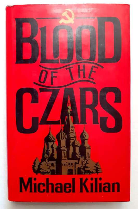Blood of the Czars ~ Michael Kilian