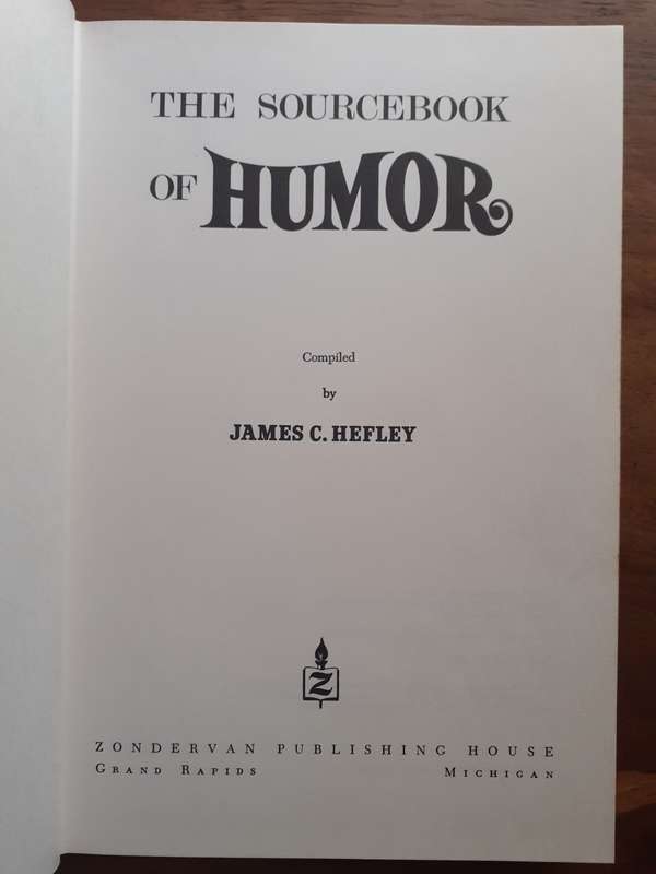 The Sourcebook of Humor ~ James C Hefley