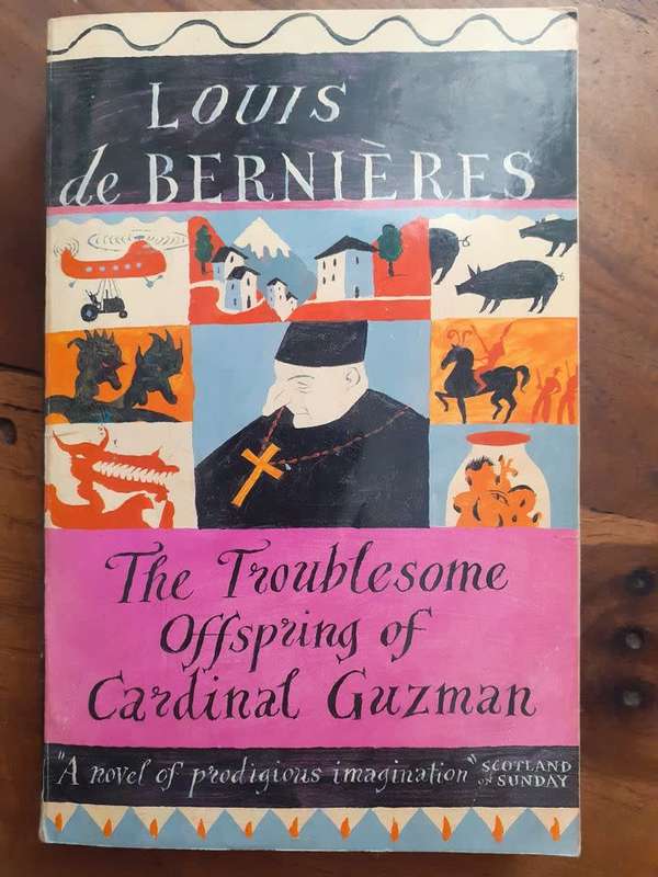The Troublesome Offspring of Cardinal Guzman ~ Louis de Bernieres