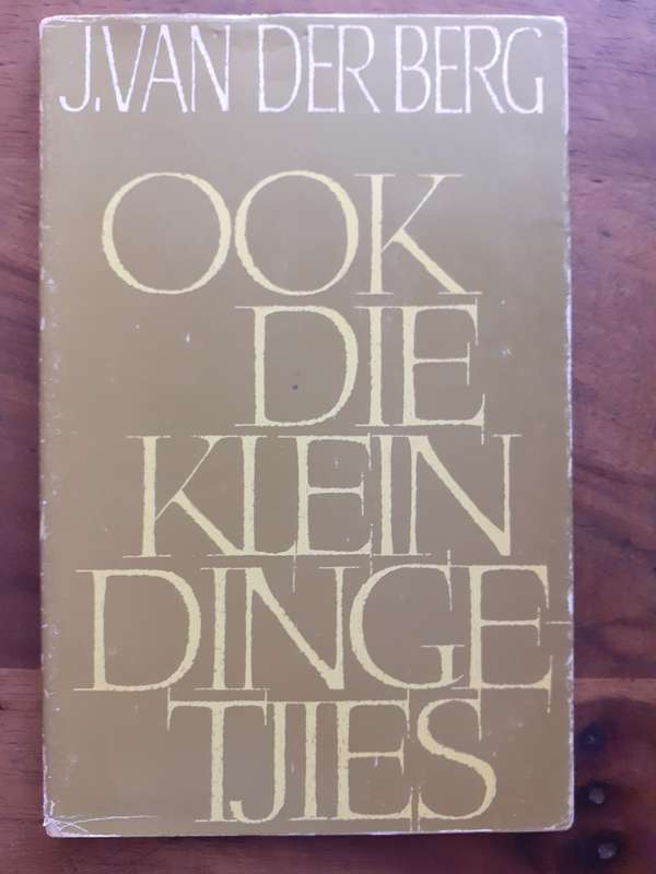 Ook Die Klein Dingetjies ~ J van der Berg