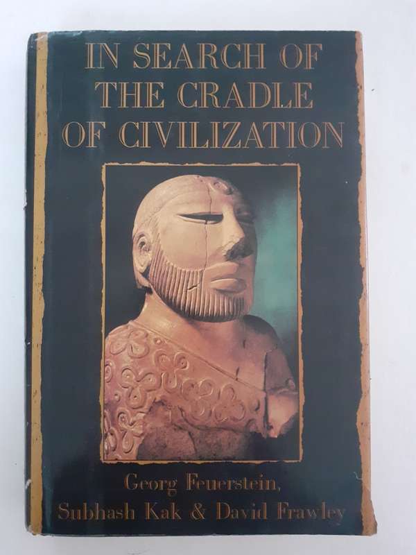 In Search of the Cradle of Civilization ~ Feuerstein / Kak / Frawley