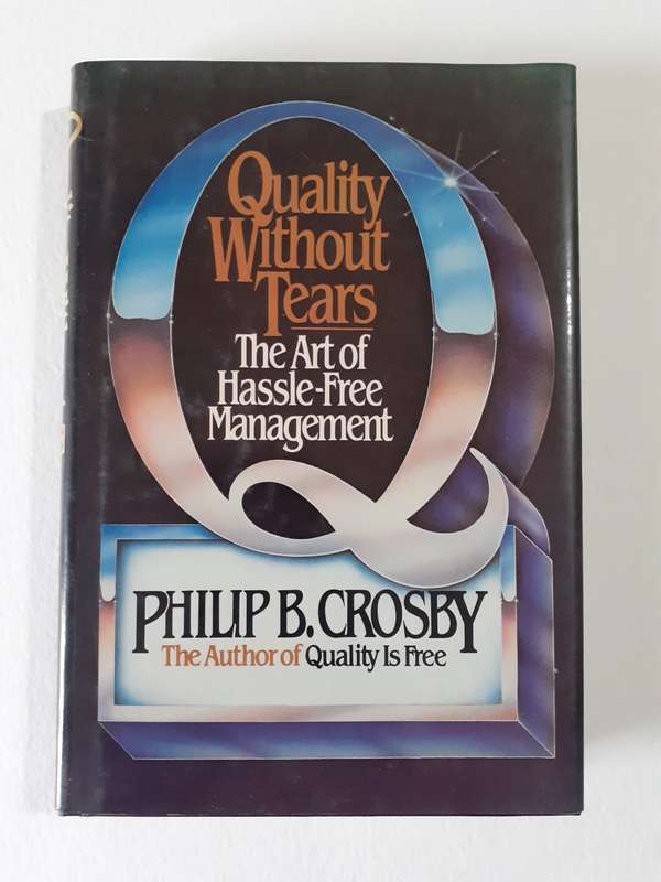 Quality Without Tears ~ Philip B Crosby