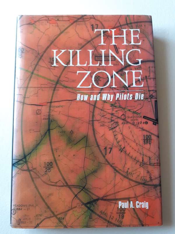 The Killing Zone - How and Why Pilots Die ~ Paul A Craig