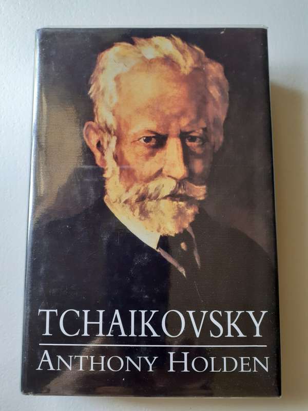 Tchaikovsky ~ Anthony Holden