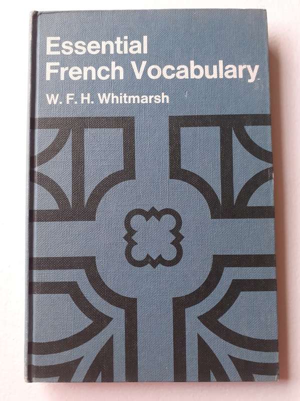 Essential French Vocabulary ~ W F H Whitmarsh