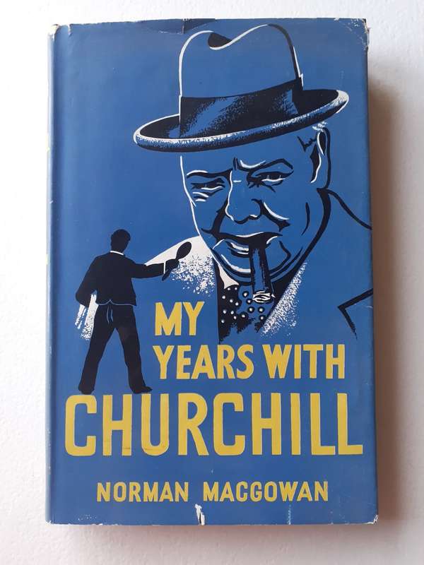 My Years With Churchill ~ Norman MacGowan