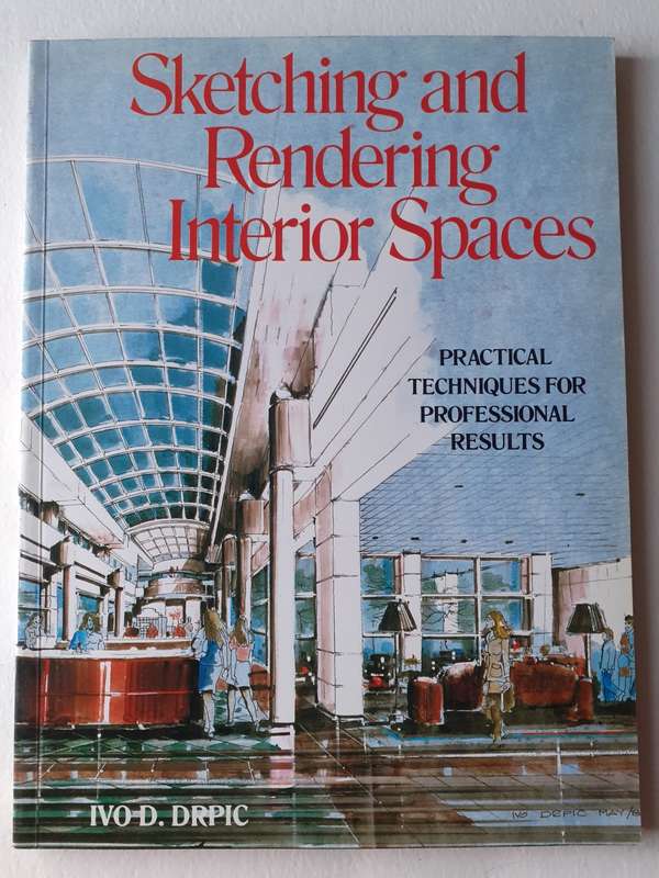 Sketching and Rendering Interior Spaces ~ Ivo D Drpic