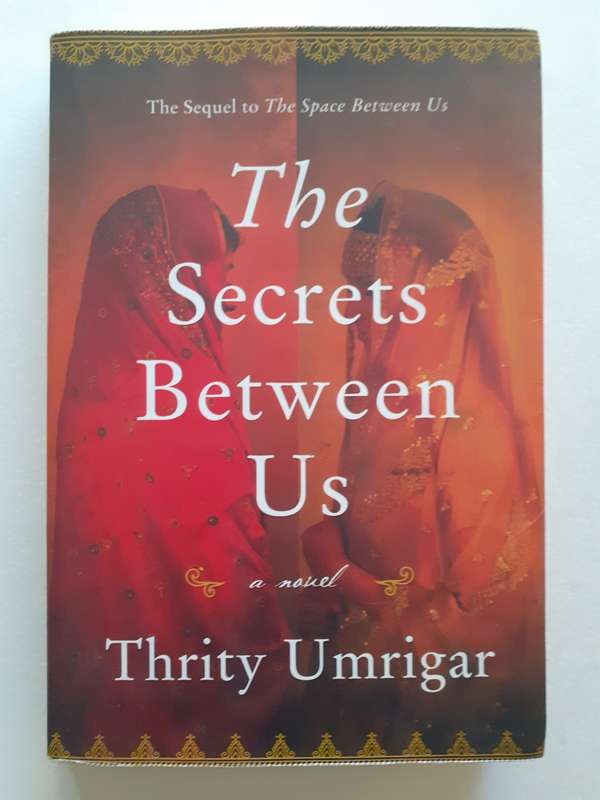 The Secret Between Us ~ Thrity Umrigar