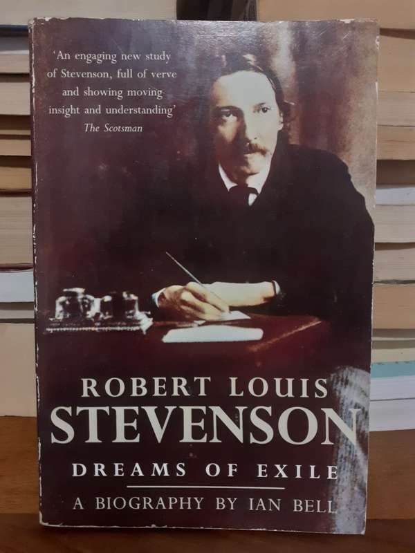 Robert Louis Stevenson - Dreams of Exile ~ Ian Bell