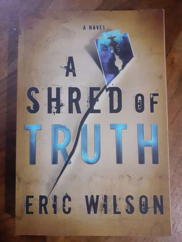 A Shred of Truth ~ Eric Wilson