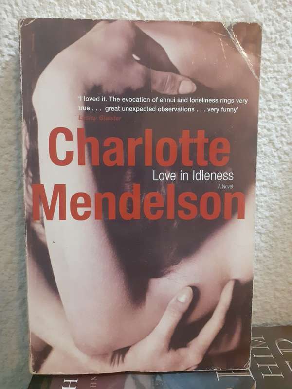 Love In Idleness ~ Charlotte Mendelson