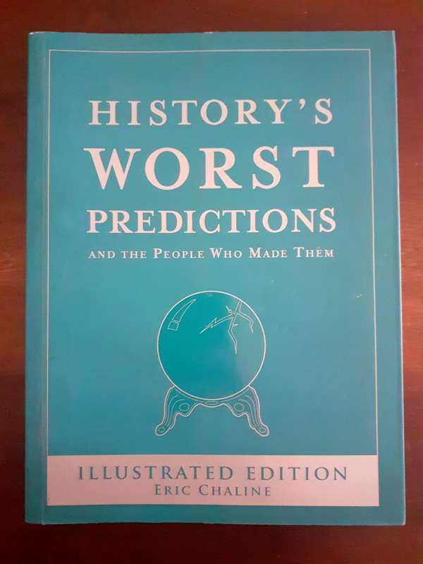 History`s Worst Predictions ~ Eric Chaline