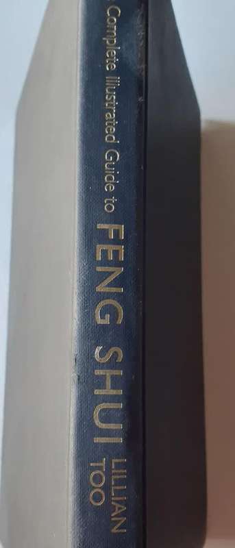 The Complete Illustrated Guide to FENG SHUI ~ Lillian Too