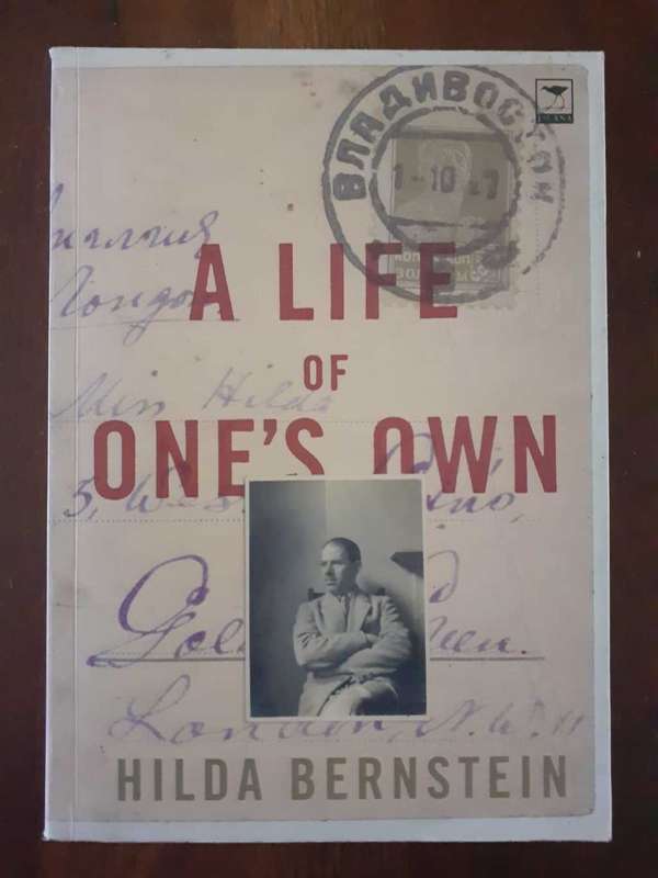 A Life Of Ones Own ~ Hilda Bernstein