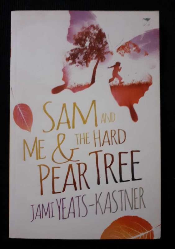 Sam and Me & The Hard Pear Tree ~ Jami Yeats-Kastner