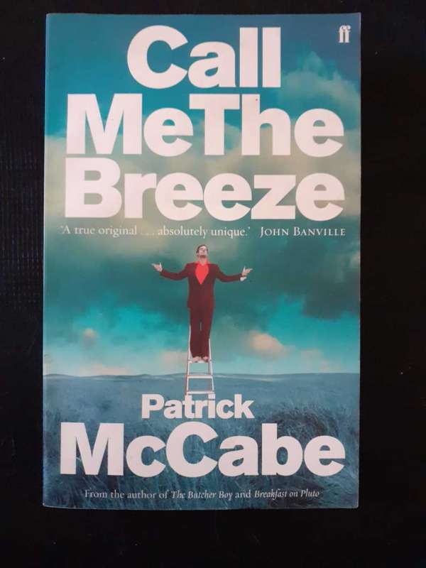 Call Me The Breeze ~ Patrick McCabe