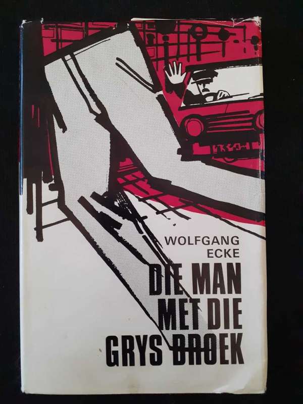 Die Man Met Die Grys Broek ~ Wolfgang Ecke