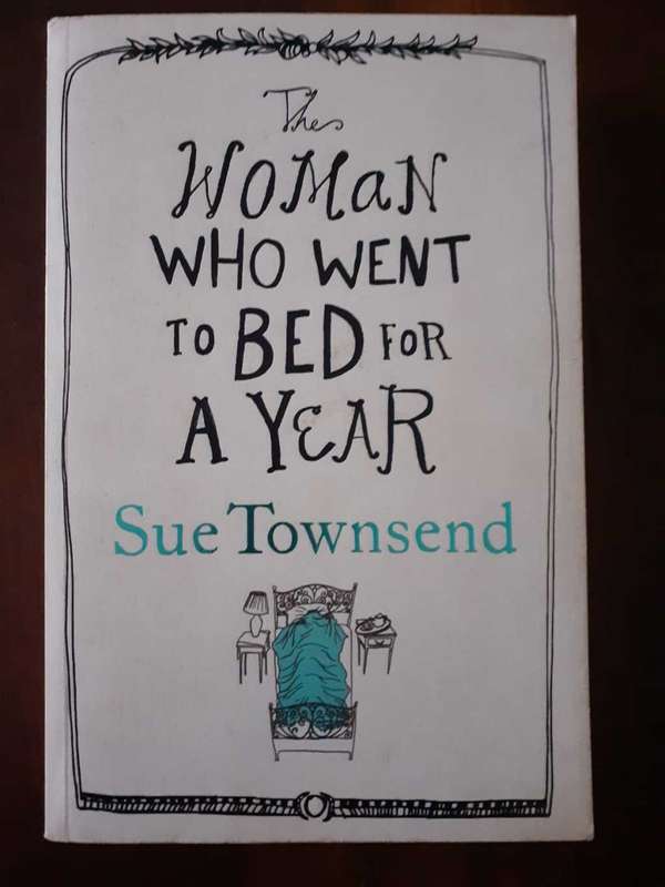The Woman Who Went To Bed For A Year ~ Sue Townsend