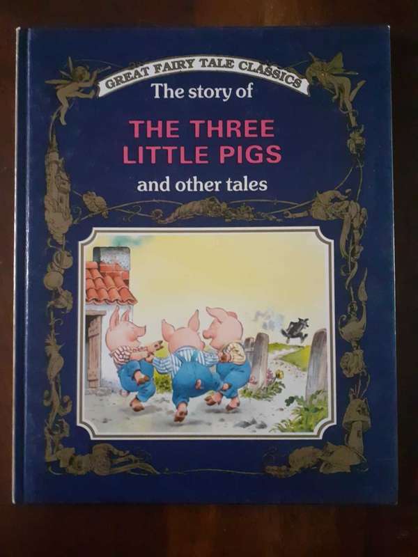 The Three Little Pigs and other tails ~ GREAT FAIRY TALE CLASSICS