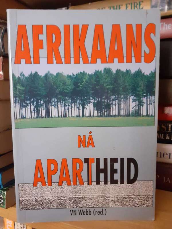 Afrikaans na Apartheid ~ V N Webb (redakteur)