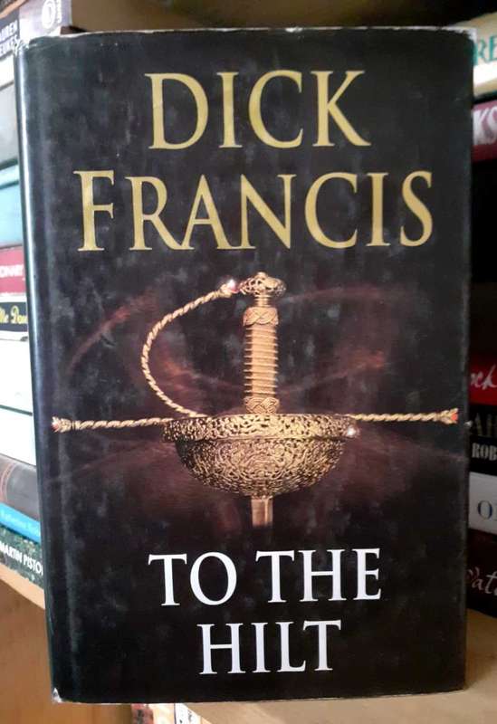 To The Hilt ~ Dick Francis