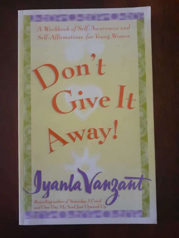 Don`t Give it Away! ~ Iyanla Vanzant