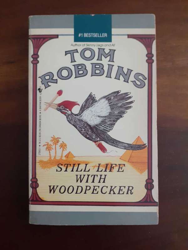 Still Life with Woodpecker ~ Tom Robbins