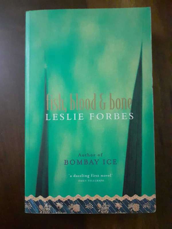 Fish, Blood and Bone: A Novel ~ Leslie Forbes