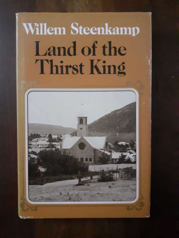 Land of the Thirst King ~ Willem Steenkamp