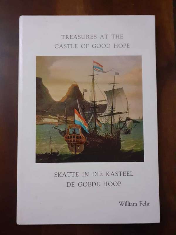 Treasures at the Castle of Good Hope ~ William Fehr